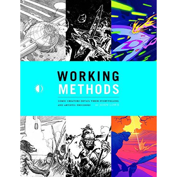Pre-Owned Working Methods: Comic Creators Detail Their Storytelling and Artistic Processes (Paperback) 189390573X 9781893905733