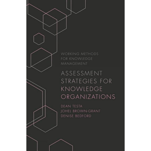 Working Methods for Knowledge Management Assessment Strategies for Knowledge Organizations, (Paperback)