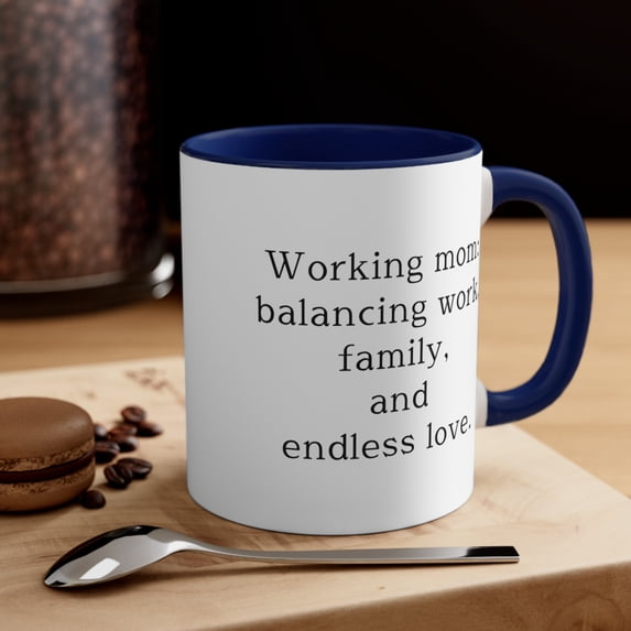 Working Mom Gifts Two Tone 11oz Mug Balancing work family and endless love