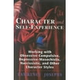 thumbnail image 1 of Working with Obsessive-Compulsive, Depre Character and Self-Experience: Working with Obsessive-Compulsive, Depressive-Masochistic, Narcissistic, and Other Charac, (Paperback), 1 of 1