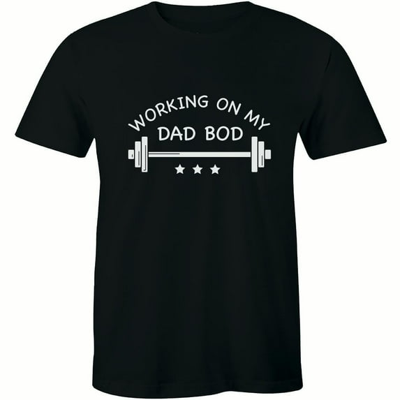 Working On My Dad Bod Fitness Workout Weightlifting Barbell Fathers day Mens T-Shirt