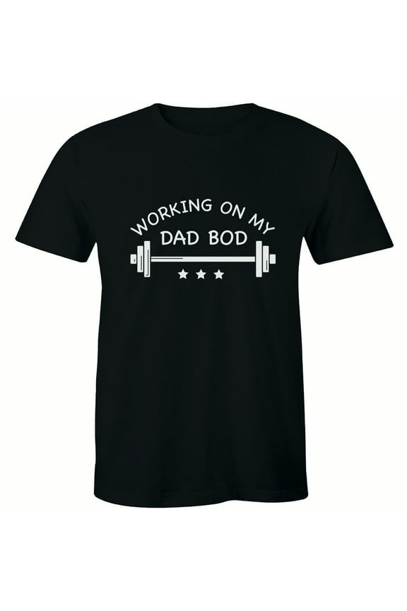 Working On My Dad Bod Fitness Workout Weightlifting Barbell Fathers day Mens T-Shirt