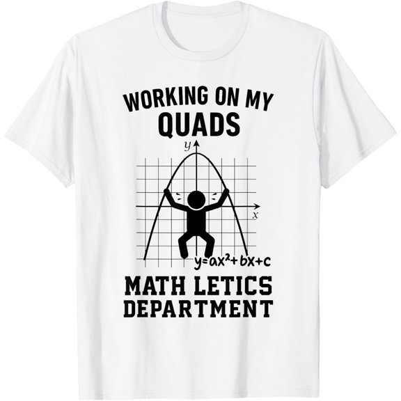 Working On My Quads Algebra Math Teacher Mathematician T-Shirt Size S-5XL