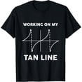 thumbnail image 1 of Working On My Tan Line - Funny Math Shirt for Mathematicians T-Shirt, 1 of 4