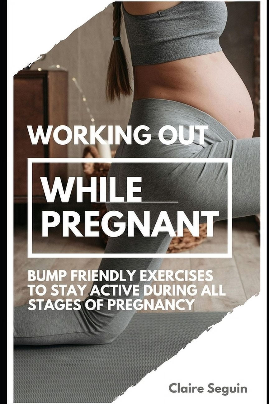 Working Out While Pregnant: Bump Friendly Exercises to Stay Active ...