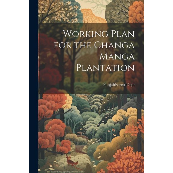Working Plan for the Changa Manga Plantation (Paperback)