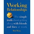 thumbnail image 1 of Pre-Owned Working Relationships: The Simple Truth about Getting Along with Friends and Foes at Work (Paperback) 0891061339 9780891061335, 1 of 1