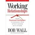 thumbnail image 1 of Working Relationships: Using Emotional Intelligence to Enhance Your Effectiveness with Others (Paperback), 1 of 1