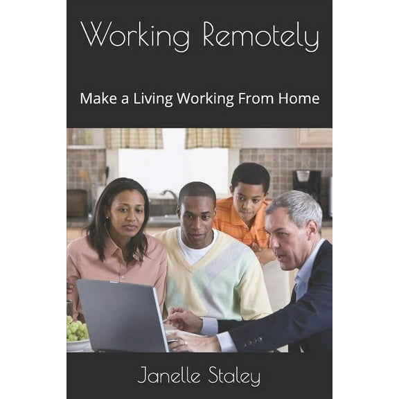 Working Remotely: Make a Living Working From Home