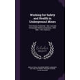 thumbnail image 1 of Working for Safety and Health in Underground Mines: Oral History Transcript: San Luis and Homestake Mining Companies, 1946-1988 / 199, Volume 2 (Hardcover), 1 of 1