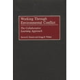 thumbnail image 1 of Working Through Environmental Conflict: The Collaborative Learning Approach, (Hardcover), 1 of 1