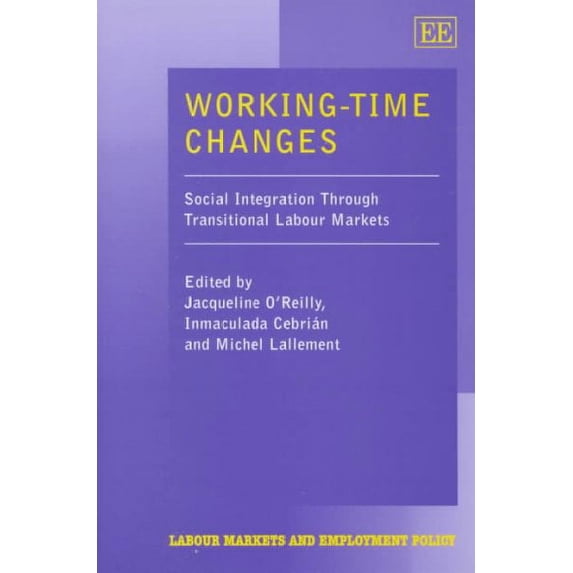 Working-Time Changes : Social Integration Through Transitional Labour Markets