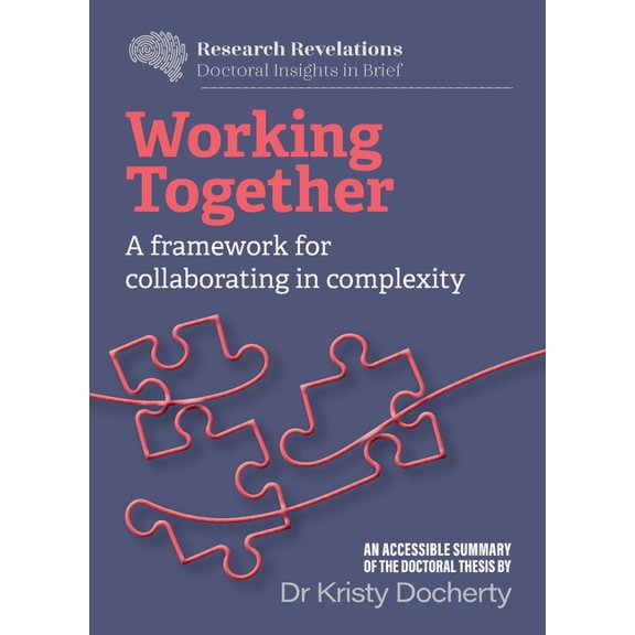 Working Together: A framework for collaborating in complexity, (Paperback)