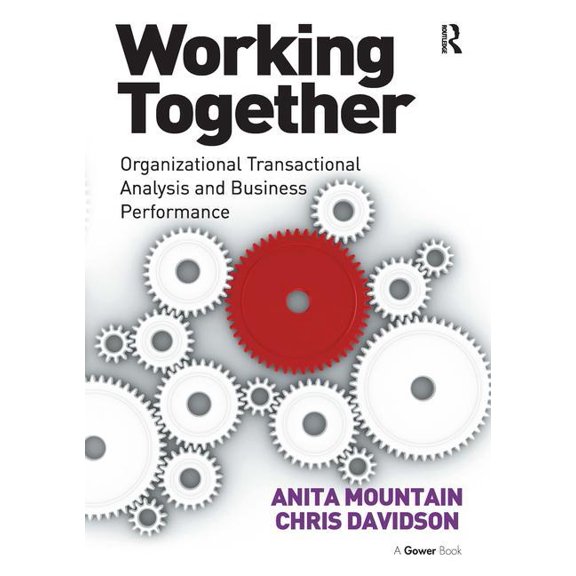 Working Together: Organizational Transactional Analysis and Business Performance (Paperback)