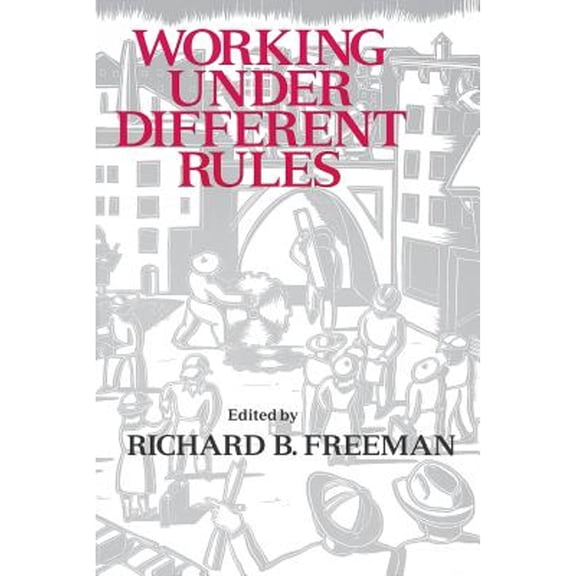 Pre-Owned Working Under Different Rules (Paperback 9780871542779) by Richard B Freeman