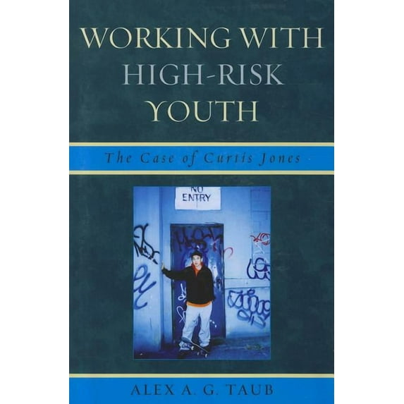 Working with High Risk Youth: The Case of Curtis Jones, (Paperback)