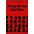 thumbnail image 1 of Pre-Owned Working with People Called Patients (Paperback) 087630126X 9780876301265, 1 of 1