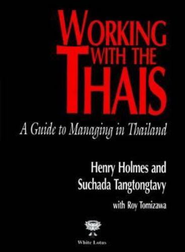 Pre-Owned Working With the Thais: A Guide to Managing in Thailand (Paperback) 9748496503 9789748496504