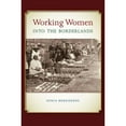 thumbnail image 1 of Pre-Owned Working Women into the Borderlands, Paperback by Hern?ndez, Sonia; Evans, Sterling (FRW), ISBN 1623490413, ISBN-13 9781623490416, 1 of 1