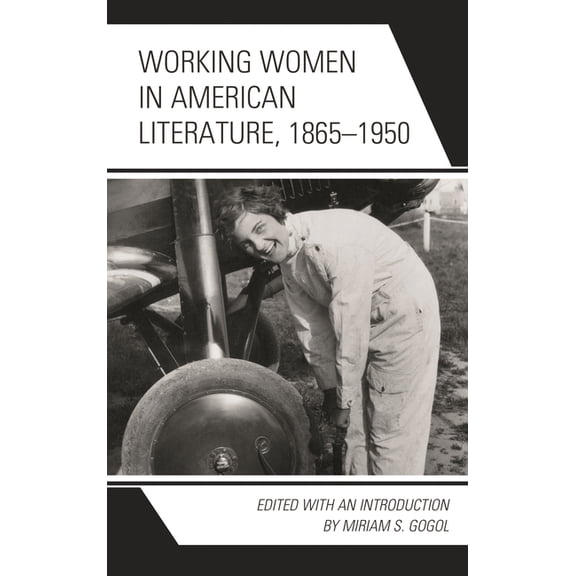Working Women in American Literature, 1865-1950, (Hardcover)