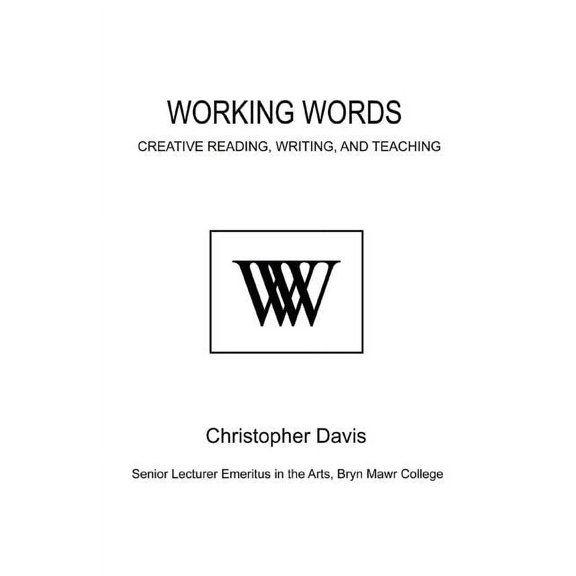 Working Words: Creative Reading, Writing, and Teaching, (Paperback)