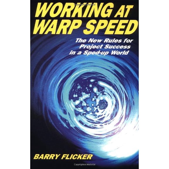 Pre-Owned Working at Warp Speed: The New Rules for Project Success in a Sped-Up World Paperback