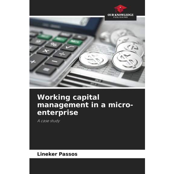 Working capital management in a micro-enterprise, (Paperback)
