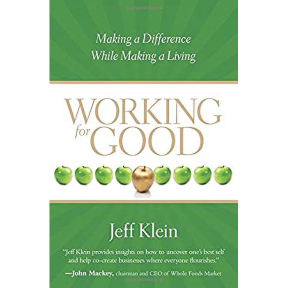 Pre-Owned Working for Good: Making a Difference While Making a Living (Paperback) 1591797268 9781591797265