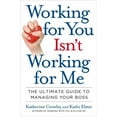 thumbnail image 1 of Pre-Owned Working for You Isn't Working for Me: The Ultimate Guide to Managing Your Boss, 9781591842750, 1591842751, Hardcover,, 1 of 1