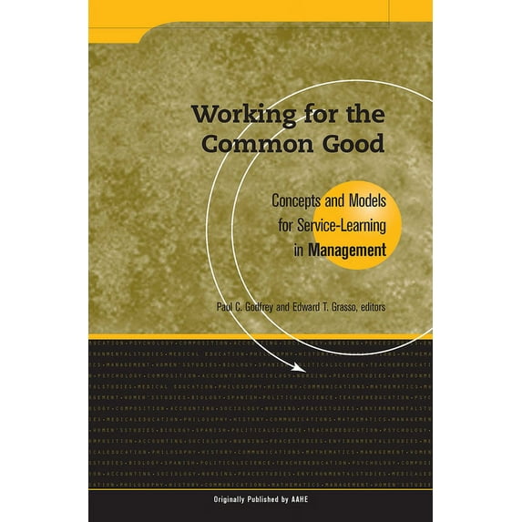 AAHE's Series on Service-Learning in the Working for the Common Good: Concepts and Models for Service-Learning in Management, Book 15, (Paperback)