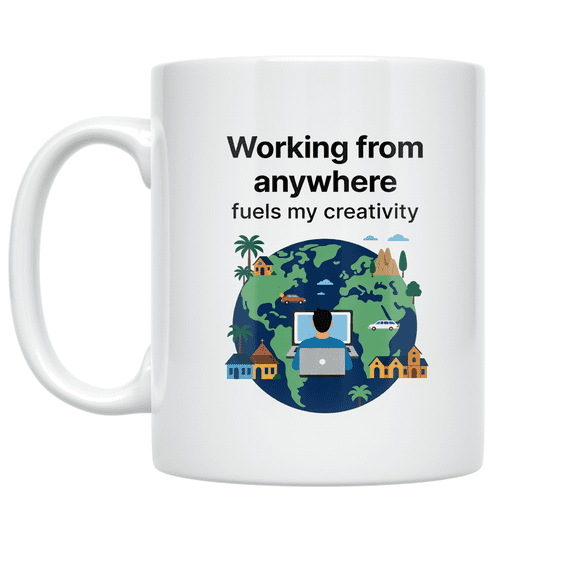 Working from Anywhere Fuels My Creativity - Digital Nomad - 11 oz Ceramic Coffee Mug