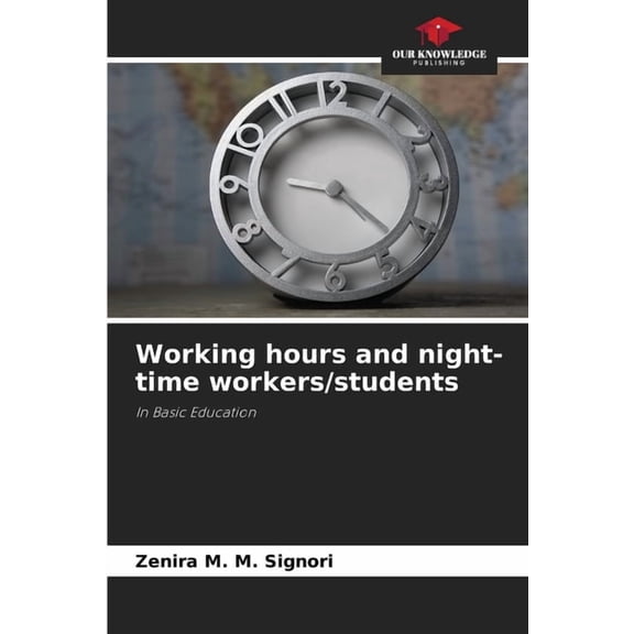 Working hours and night-time workers/students, (Paperback)