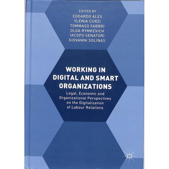 Pre-Owned Working in Digital and Smart Organizations: Legal, Economic and Organizational Perspectives on the Digitalization of Labour Relations (Hardcover)