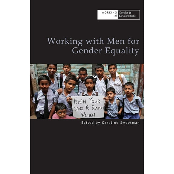 Working in Gender & Development: Working with Men for Gender Equality (Hardcover)