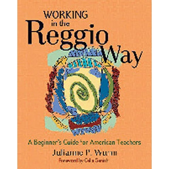 Pre-Owned Working in the Reggio Way: A Beginner's Guide for American Teachers, 9781929610648, 1929610645, Paperback,
