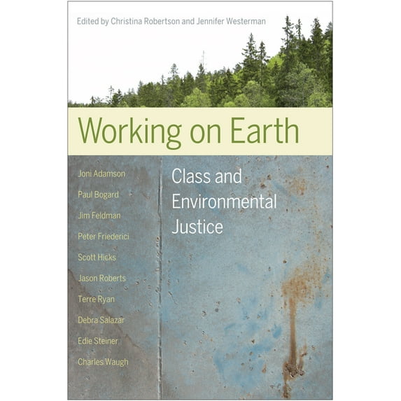 Working on Earth : Class and Environmental Justice (Paperback)