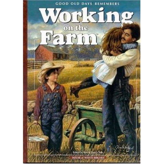 Pre-Owned Good Old Days Remembers Working on the Farm, 9781882138647, 1882138643, Hardcover,