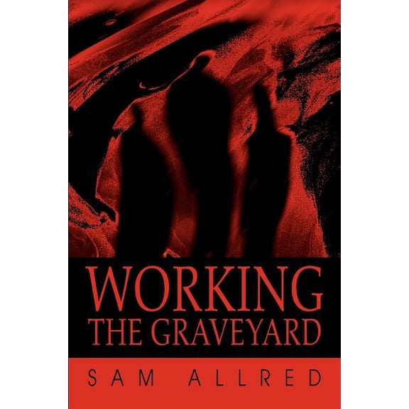 Working the Graveyard, (Paperback)