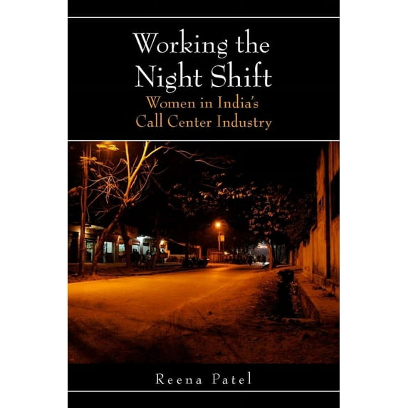 Working the Night Shift : Women in India’s Call Center Industry (Paperback)