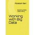 thumbnail image 1 of Working with Big Data: Scaling Data Discovery, (Paperback), 1 of 1