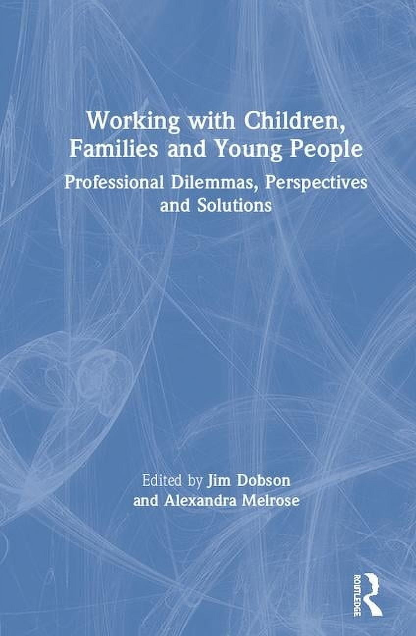 Working with Children, Families and Young People: Professional Dilemmas ...