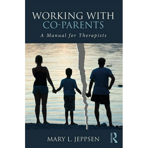 Working with Co-Parents: A Manual for Therapists, (Paperback)