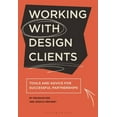 thumbnail image 1 of Working with Design Clients: Tools and Advice for Successful Partnerships, (Hardcover), 1 of 1