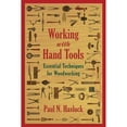 thumbnail image 1 of Pre-Owned Working with Hand Tools: Essential Techniques for Woodworking (Paperback) 1629144517 9781629144511, 1 of 1
