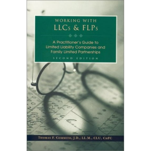 Pre-Owned Working with Llcs & Flps: A Practitioner's Guide to Limited Liability Companies and Family Limited Partnerships (Paperback) 0872182703 9780872182707