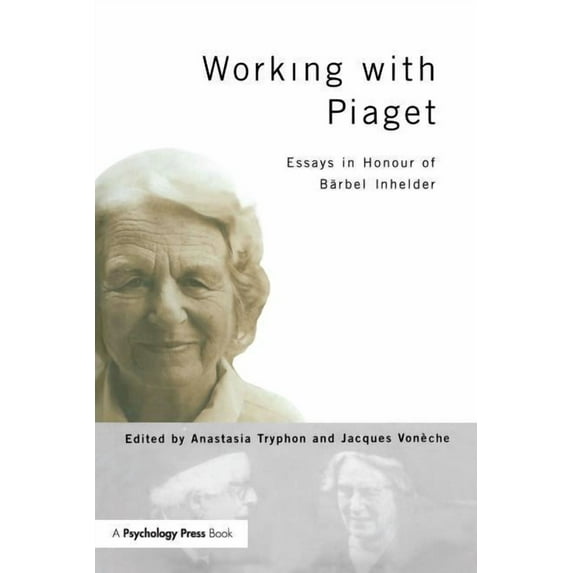 Working with Piaget: Essays in Honour of Barbel Inhelder, (Paperback)
