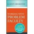 thumbnail image 1 of Working with Problem Faculty: A Six-Step Guide for Department Chairs, (Hardcover), 1 of 1