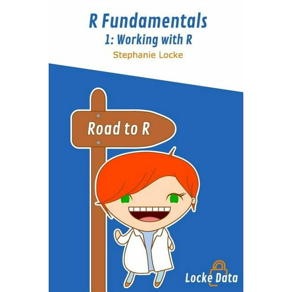 Working with R: Black and White Version (Paperback) by Stephanie Locke