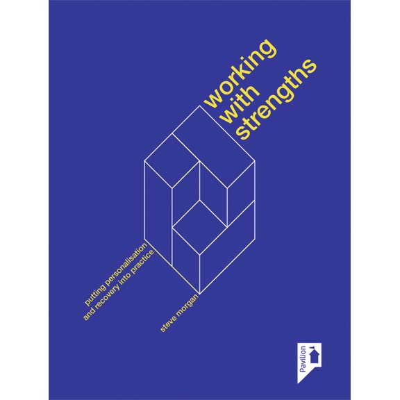 Working with Strengths : Putting personalisation and recovery into practice (Paperback)