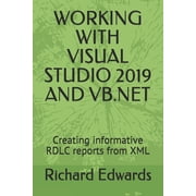 Working with Visual Studio 2019 and VB.NET Creating informative RDLC reports from XML